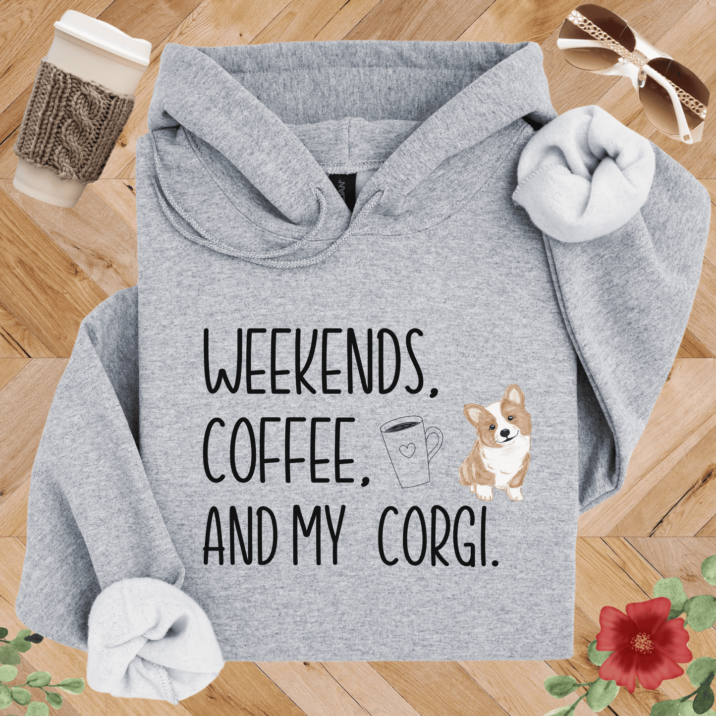 Weekends, Coffee, and My Corgi Hoodie