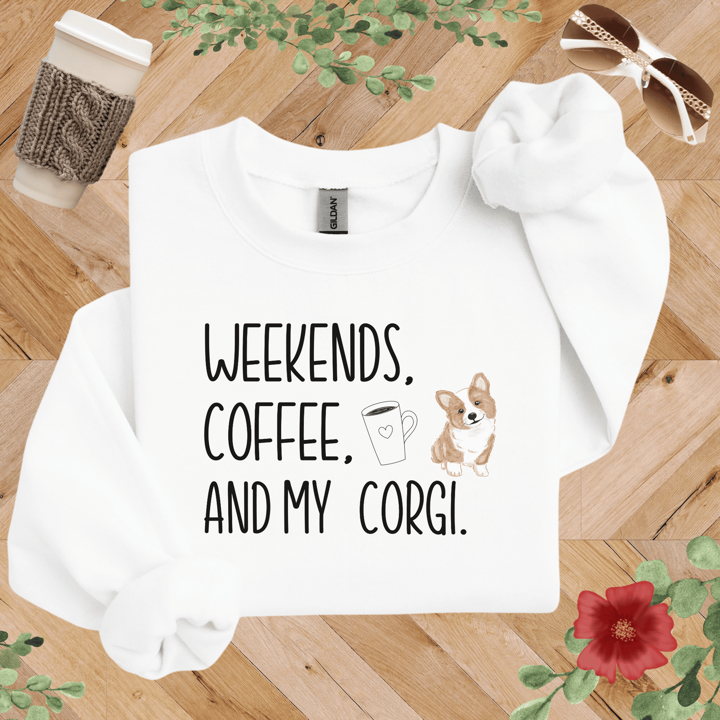 Weekends, Coffee, and My Corgi Sweatshirt