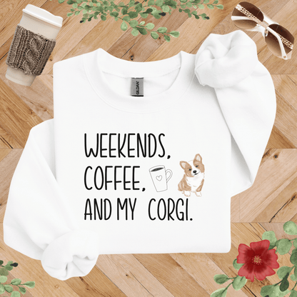 Weekends, Coffee, and My Corgi Sweatshirt