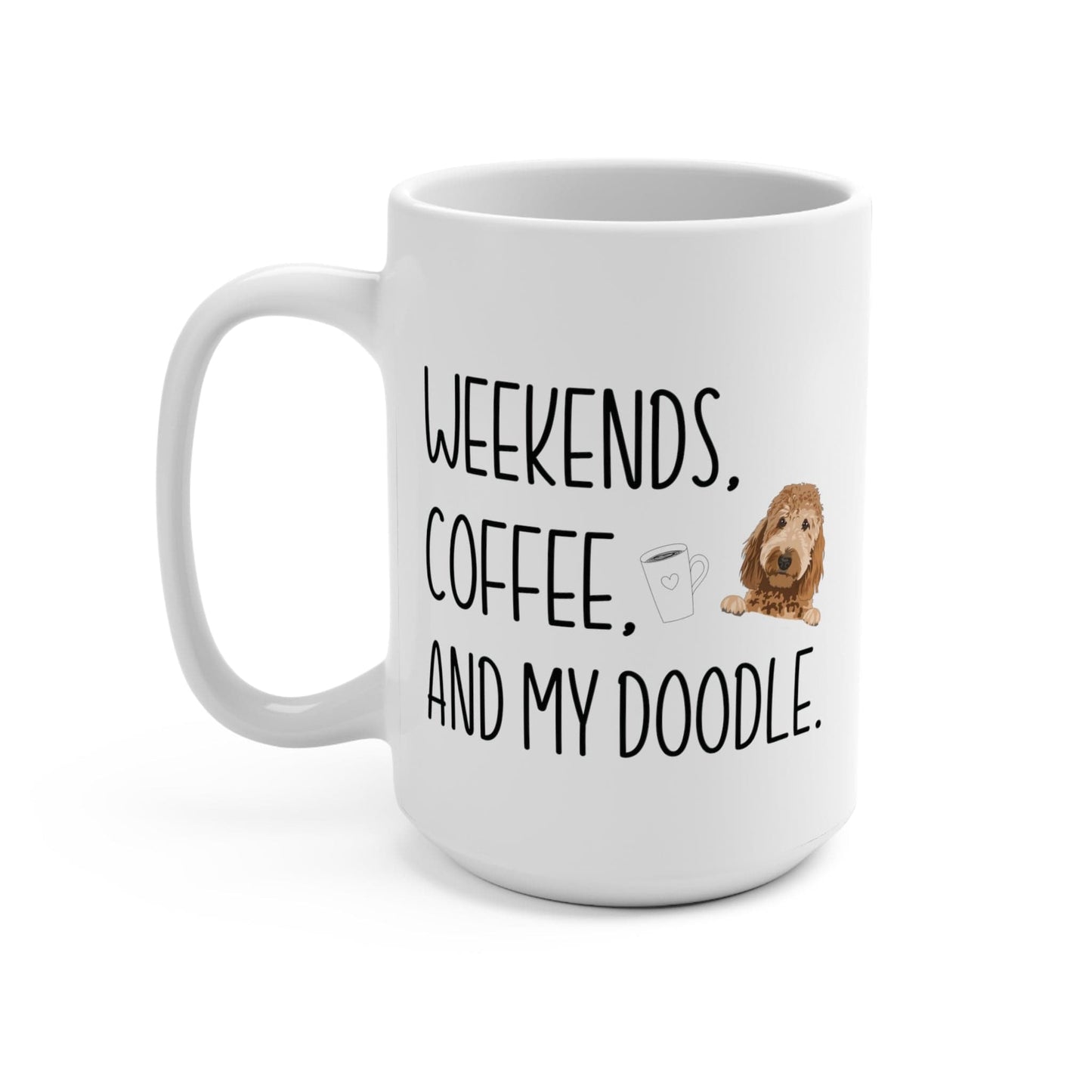 Golden Doodle Mug Golden Doodle Mom Gift Weekends Coffee and My Golden Doodle 15oz Mug for Golden Doodle Lover Golden Doodle Owner