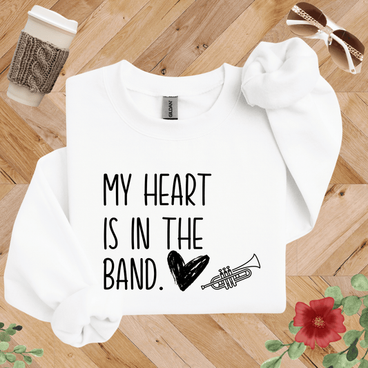 My Heart is in the Band Trumpet Sweatshirt