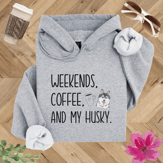 Weekends, Coffee, and My Husky Hoodie