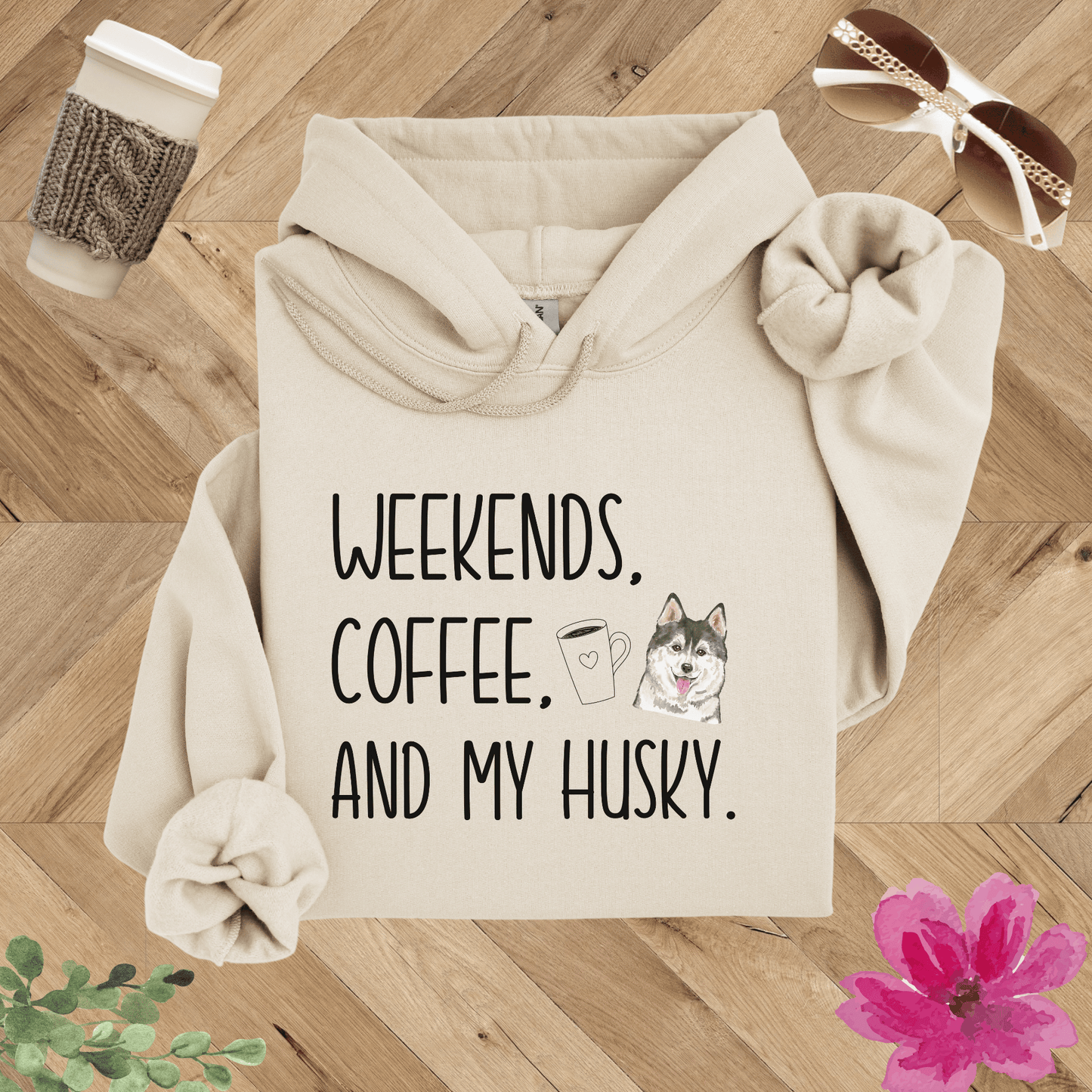 Weekends, Coffee, and My Husky Hoodie