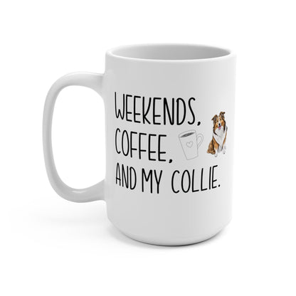 Collie Mom Mug Collie Mom Gift Weekends Coffee and My Collie 15oz Mug for Collie Lover Husky Owner Gift Collie Mama Gift Birthday Xmas Gift