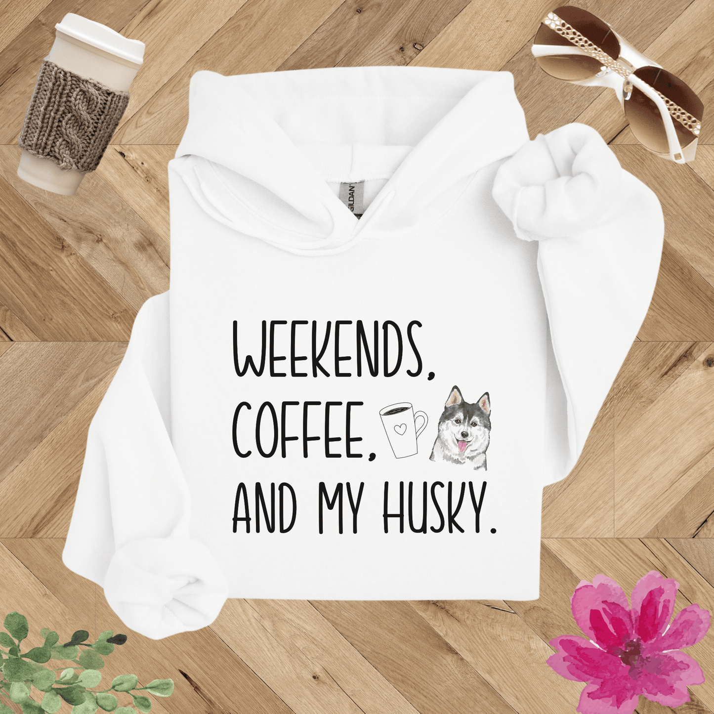 Weekends, Coffee, and My Husky Hoodie