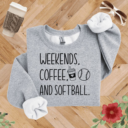 Weekends, Coffee, and Softball Sweatshirt