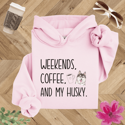 Weekends, Coffee, and My Husky Hoodie