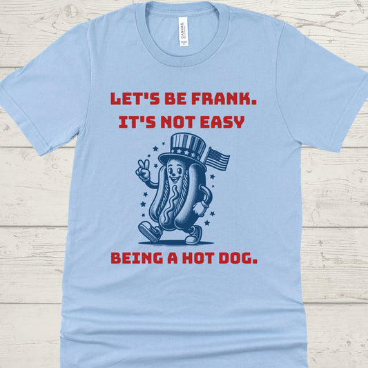 Let's Be Frank Hot Dog Shirt