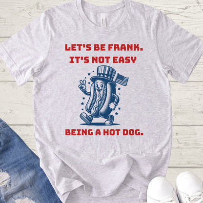 Let's Be Frank Hot Dog Shirt