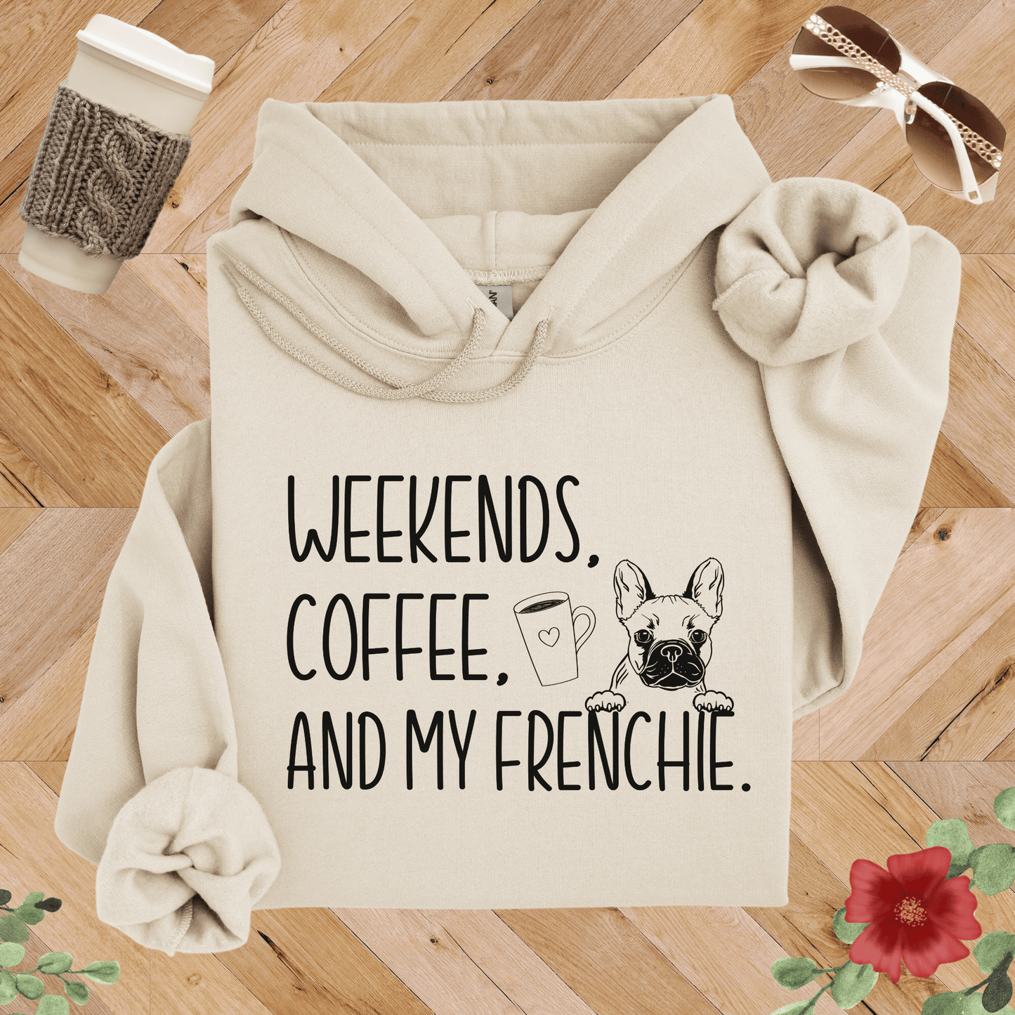 Weekends Coffee and My Frenchie Hoodie