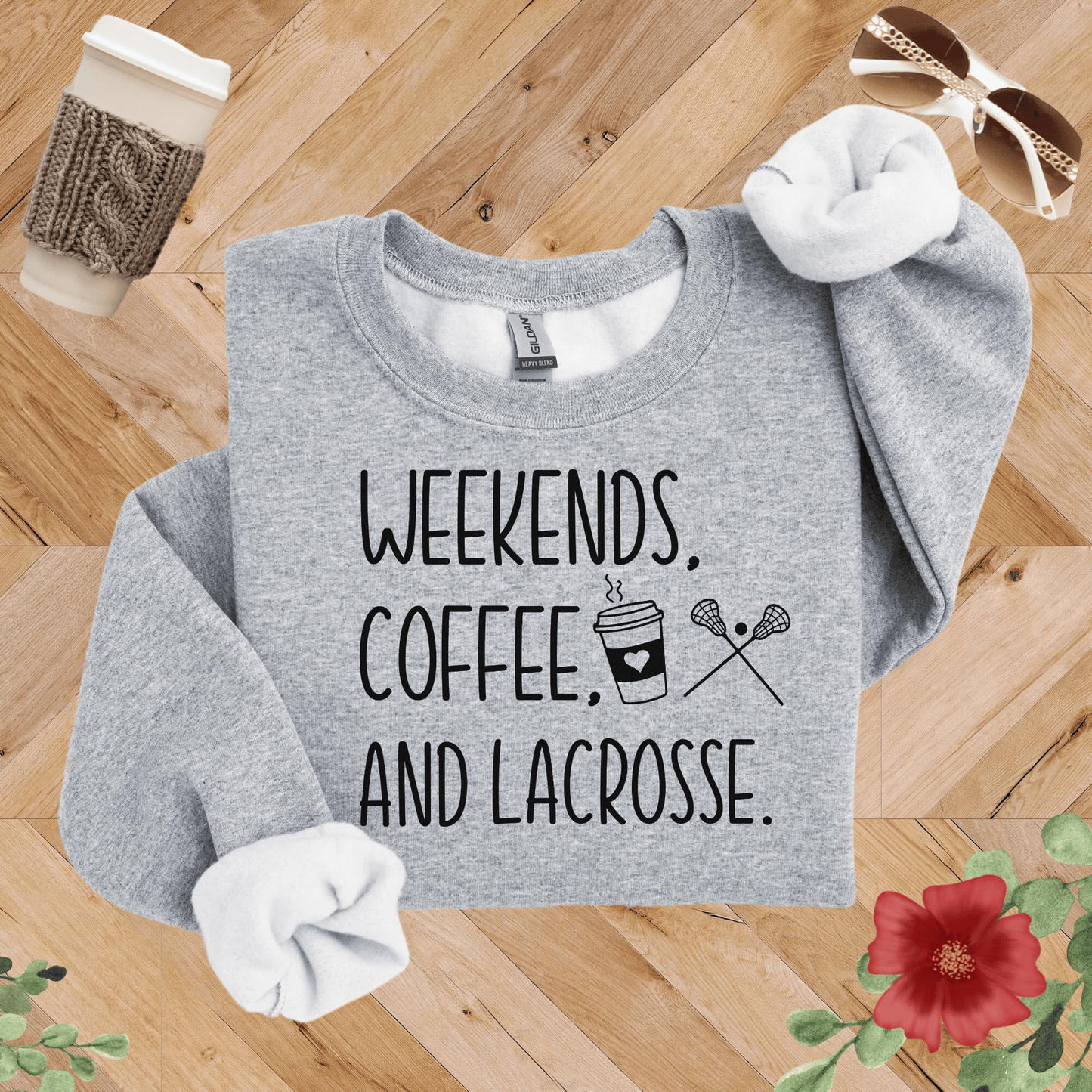 Weekends, Coffee, and Lacrosse Sweatshirt