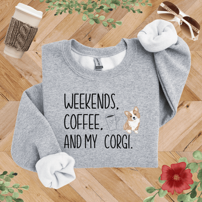 Weekends, Coffee, and My Corgi Sweatshirt