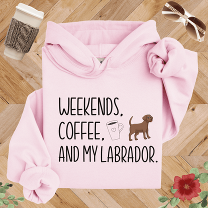 Weekends, Coffee, and My Labrador Hoodie
