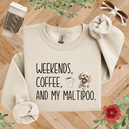 Weekends, Coffee, and My Maltipoo Sweatshirt
