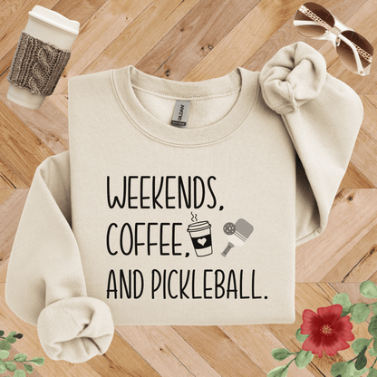 Weekends, Coffee, and Pickleball Sweatshirt