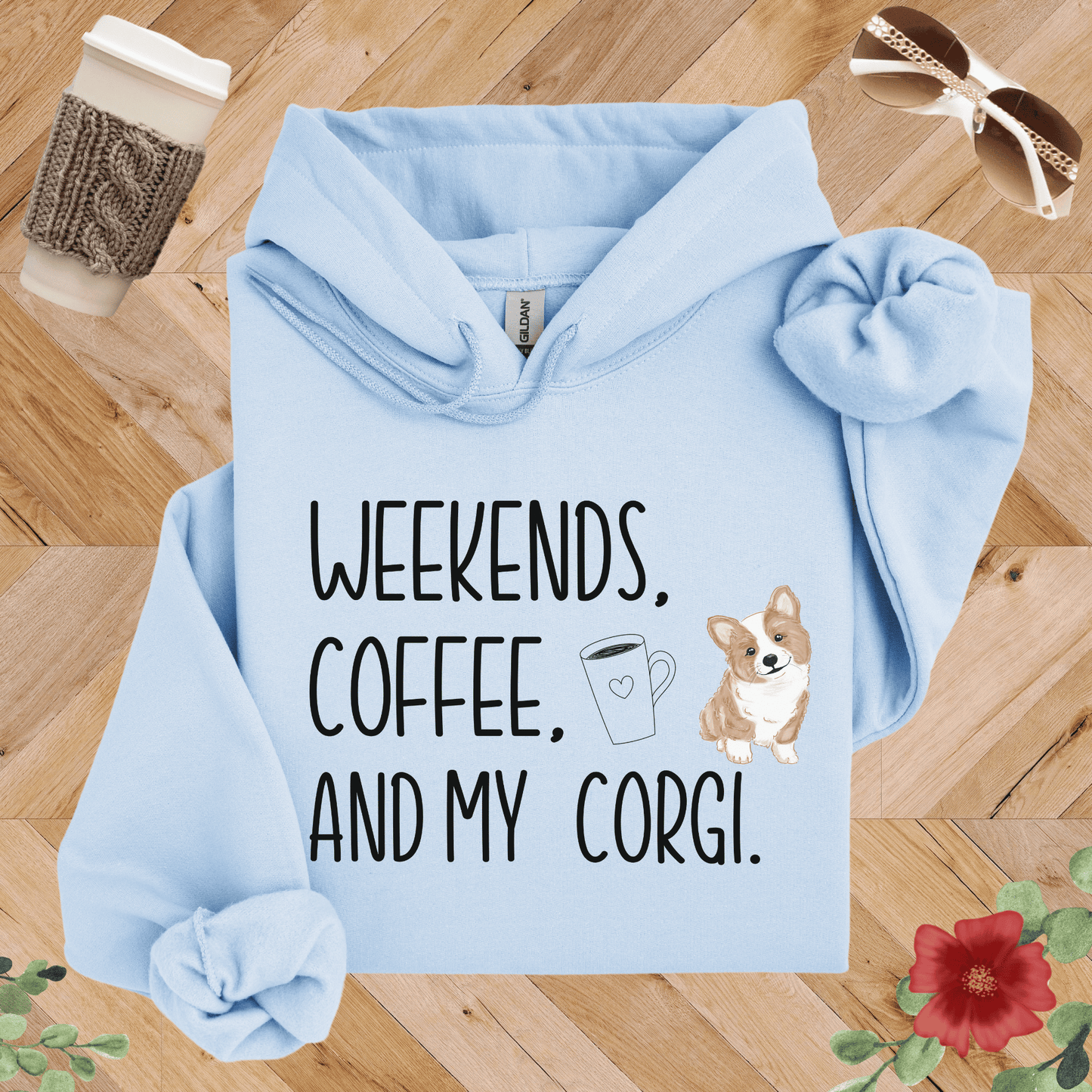 Weekends, Coffee, and My Corgi Hoodie
