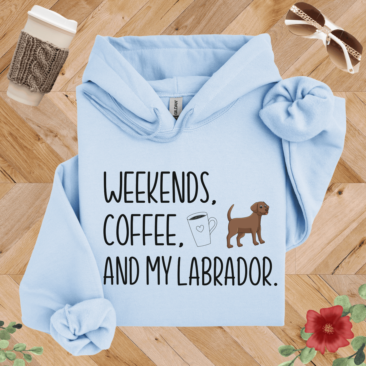 Weekends, Coffee, and My Labrador Hoodie