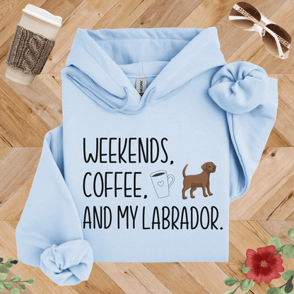 Weekends, Coffee, and My Labrador Hoodie