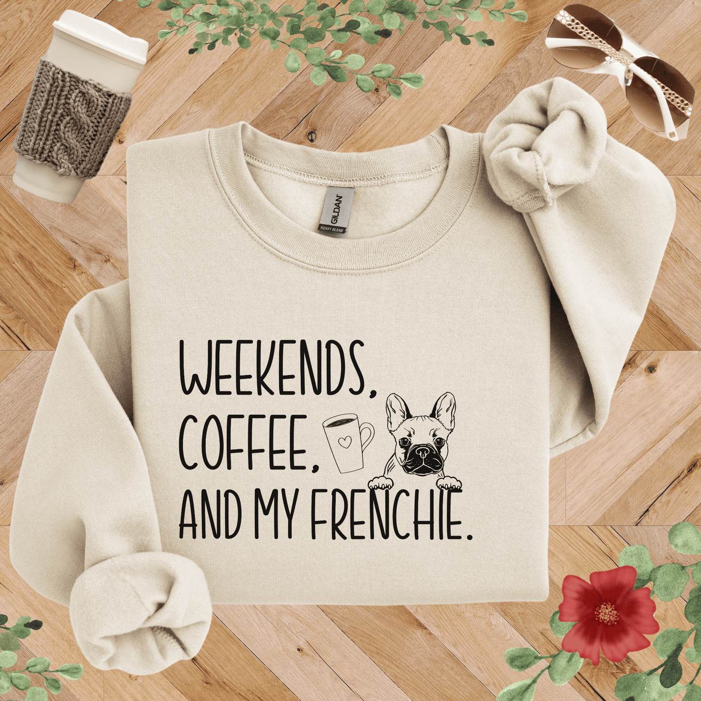 Weekends, Coffee, and My Frenchie Sweatshirt