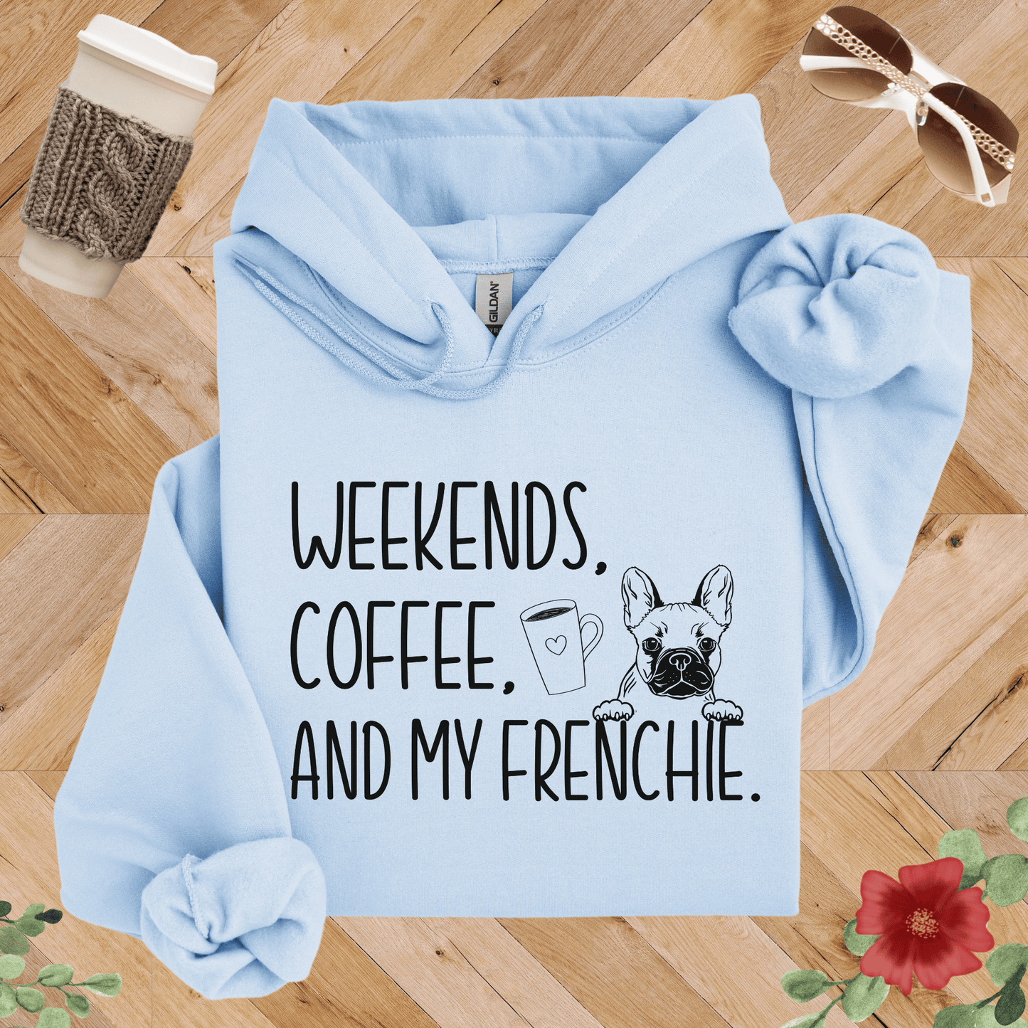 Weekends Coffee and My Frenchie Hoodie