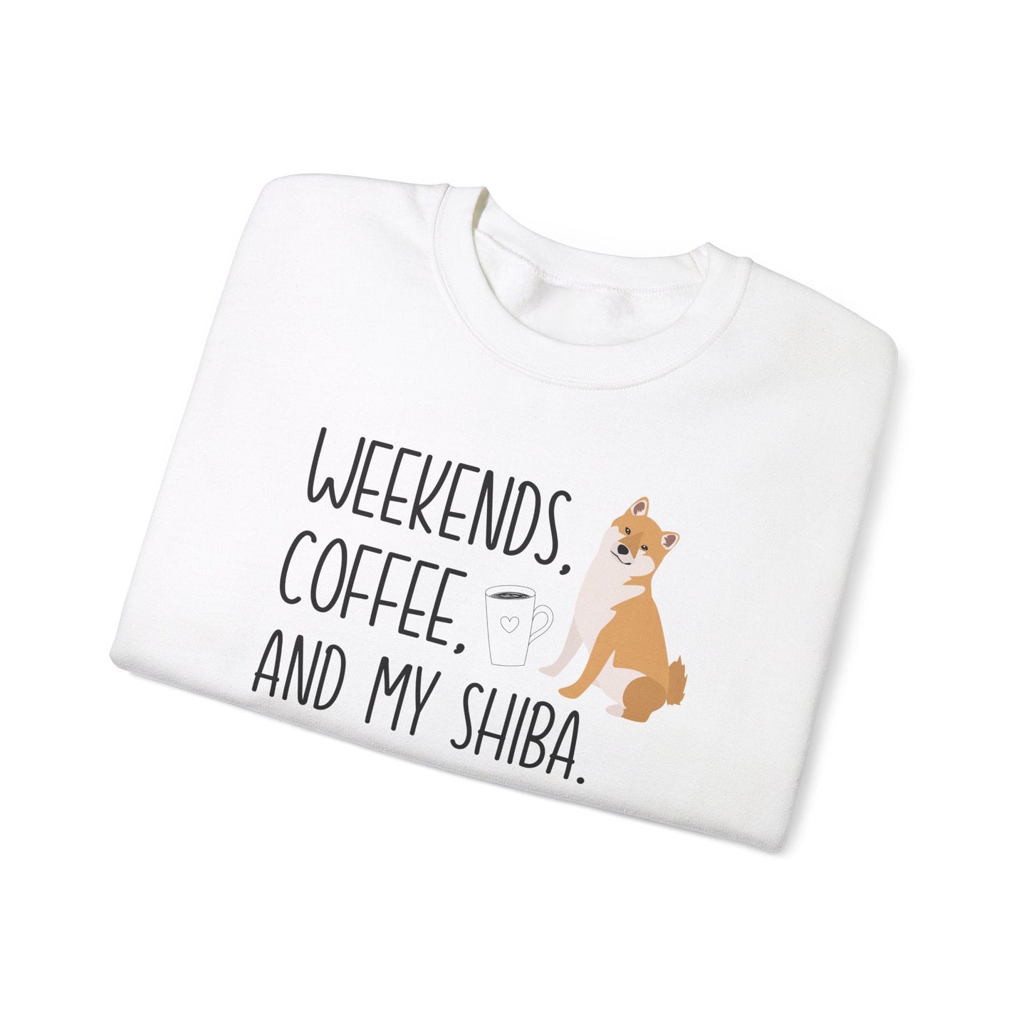 Weekends, Coffee, and My Shiba Inu Sweatshirt