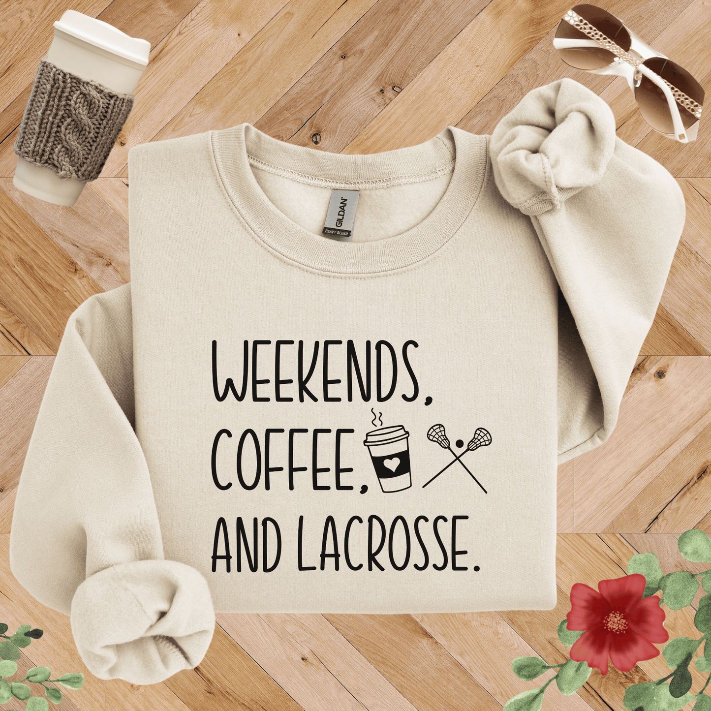 Weekends, Coffee, and Lacrosse Sweatshirt