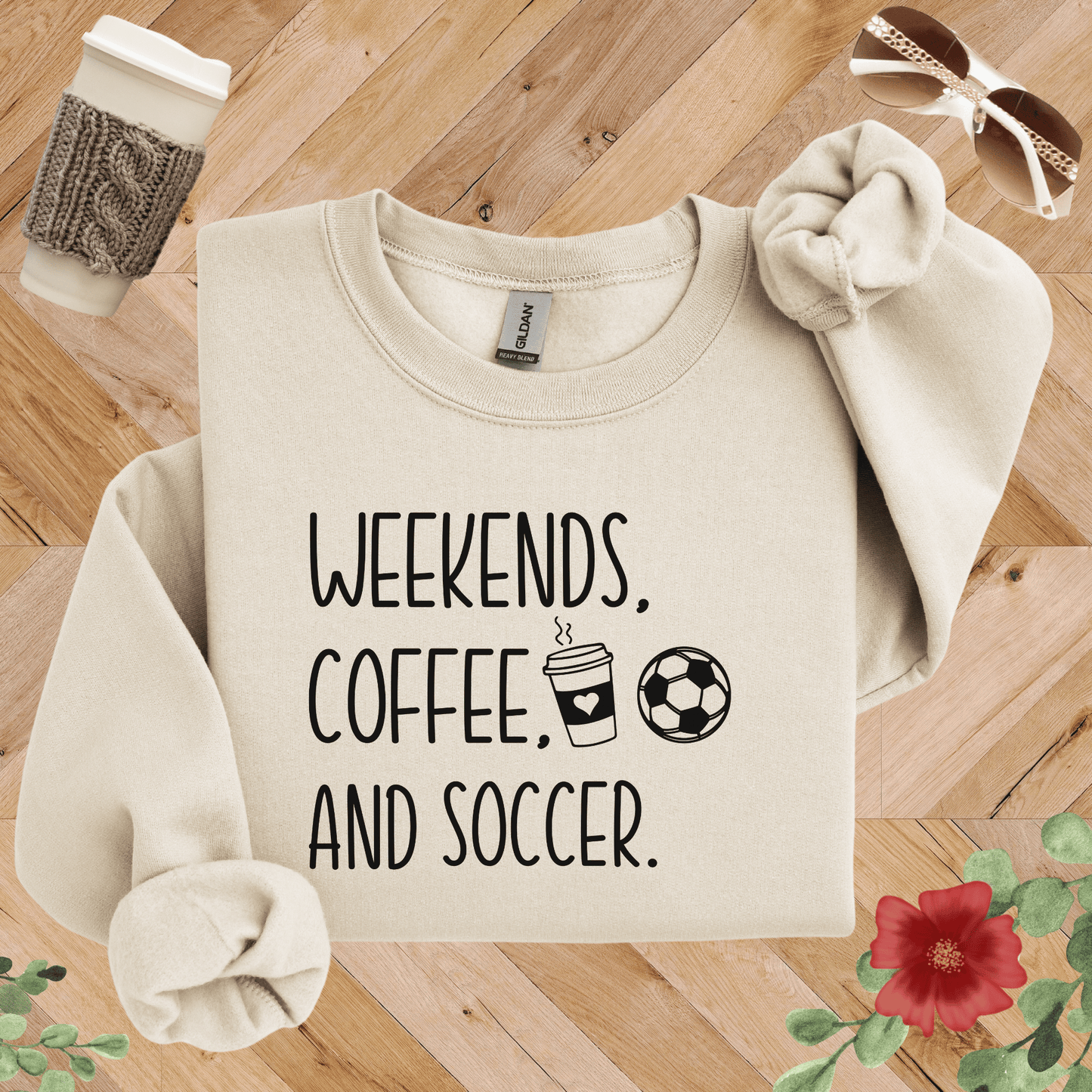 Weekends, Coffee, and Soccer Sweatshirt