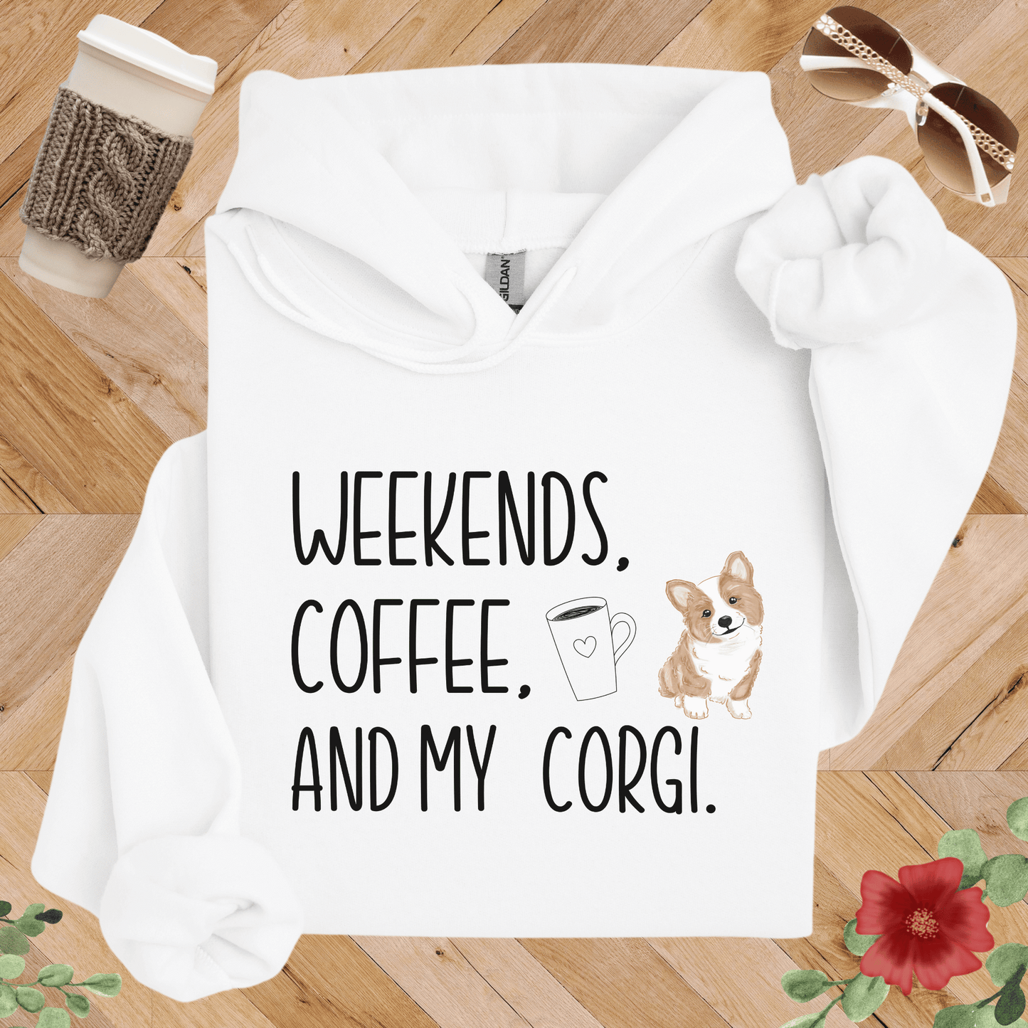 Weekends, Coffee, and My Corgi Hoodie