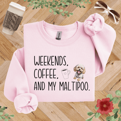 Weekends, Coffee, and My Maltipoo Sweatshirt