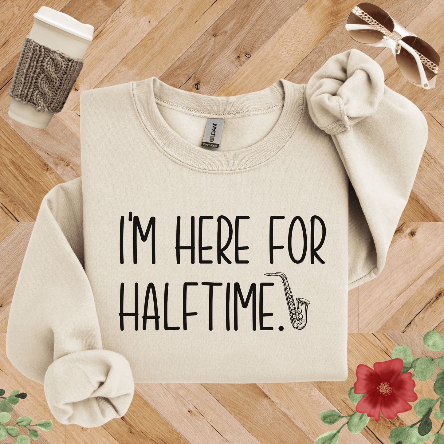 I'm Here for Halftime Saxophone Sweatshirt