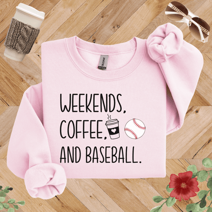 Weekends, Coffee, and Baseball Sweatshirt