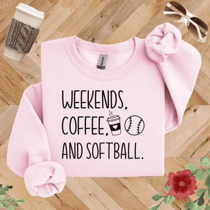 Weekends, Coffee, and Softball Sweatshirt