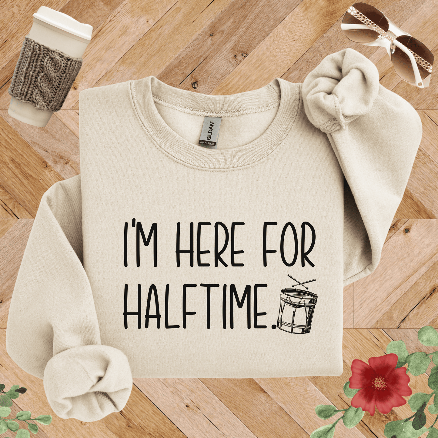 I'm Here for Halftime Drumline Sweatshirt