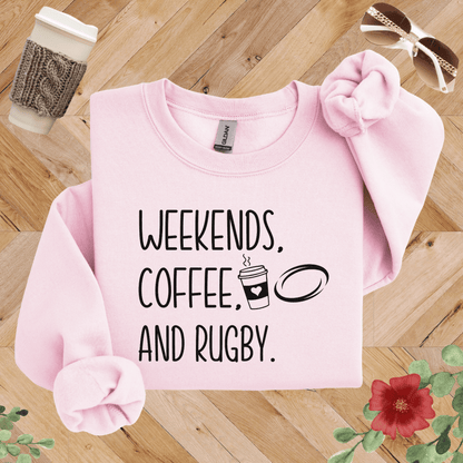 Weekends, Coffee, and Rugby Sweatshirt