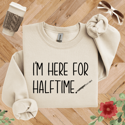 I'm Here for Halftime Flute Sweatshirt