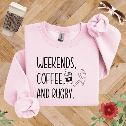 Weekends, Coffee, and Rugby Sweatshirt