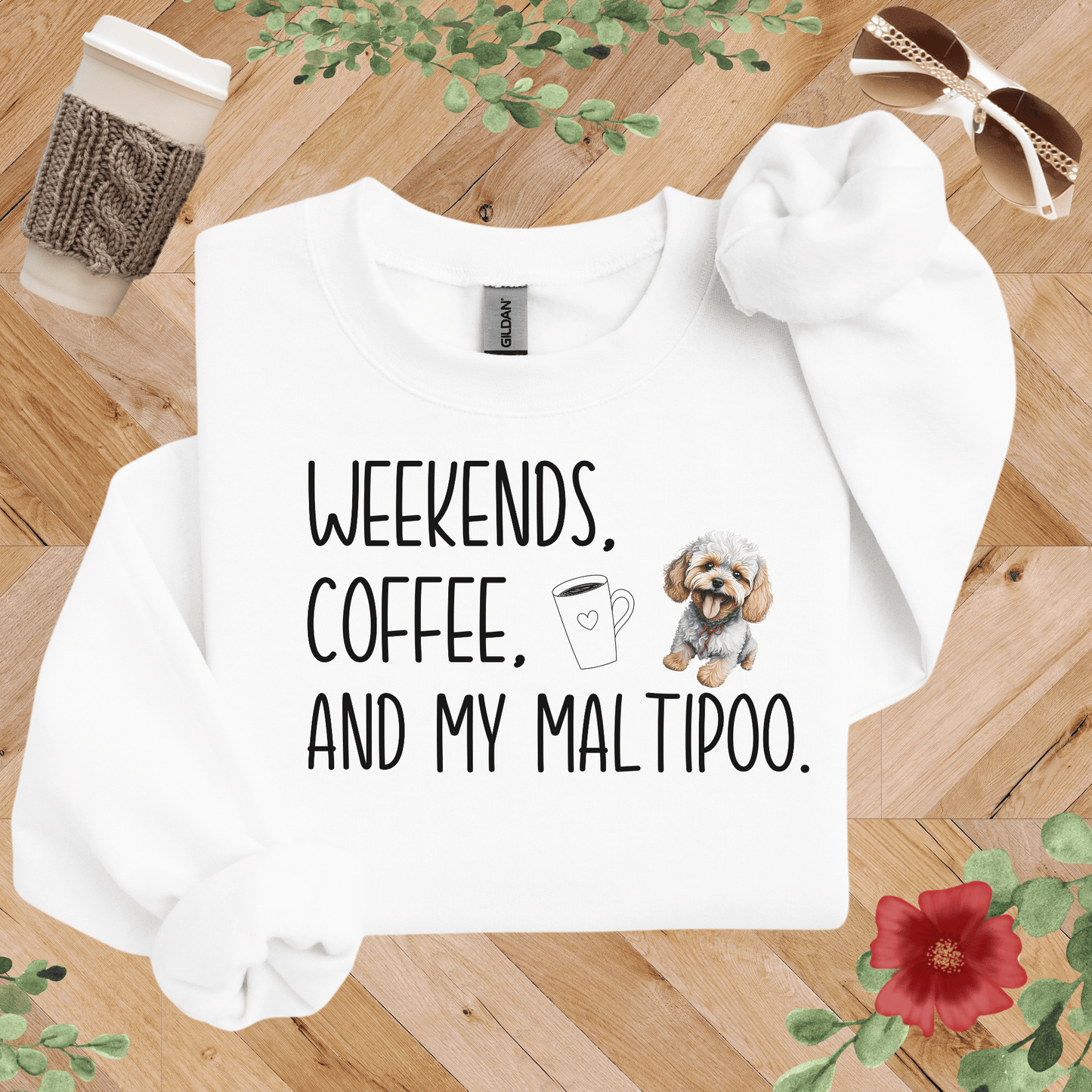 Weekends, Coffee, and My Maltipoo Sweatshirt