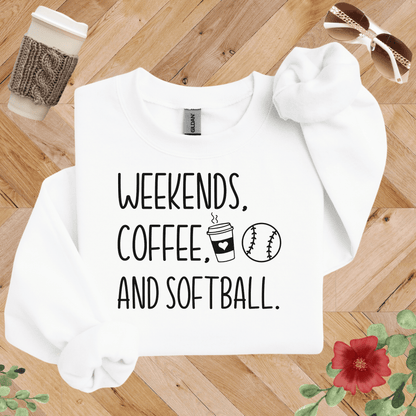 Weekends, Coffee, and Softball Sweatshirt