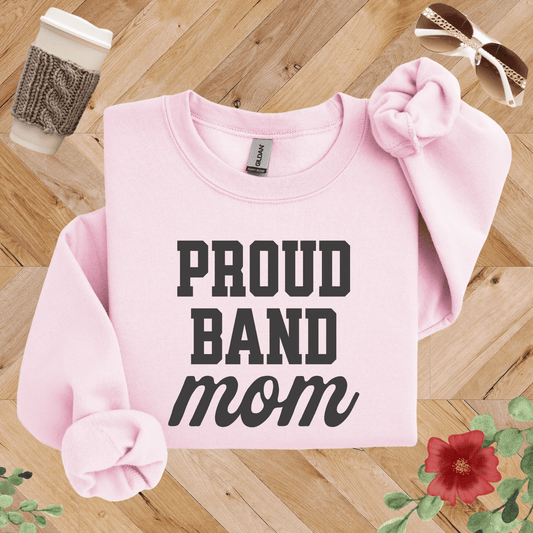 Proud Band Mom Sweatshirt