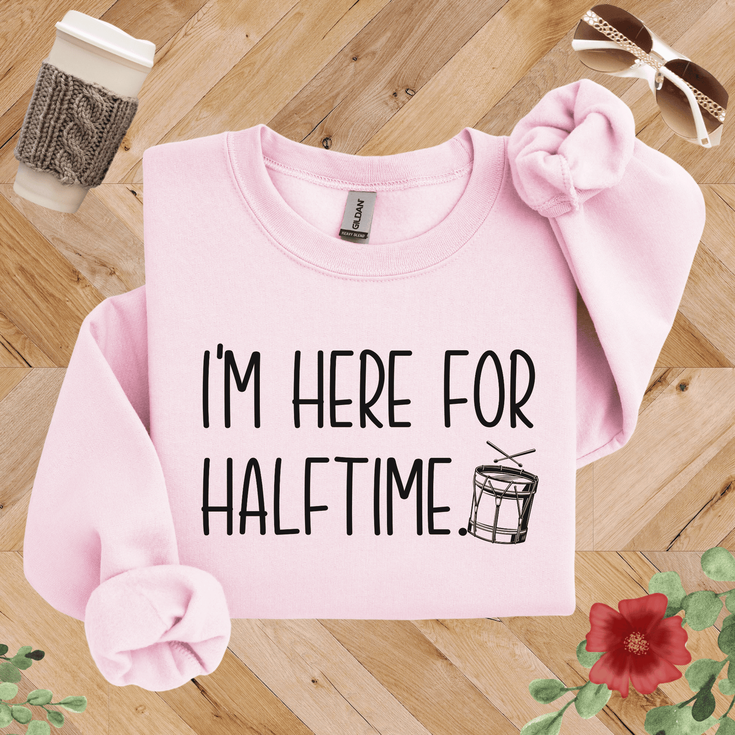 I'm Here for Halftime Drumline Sweatshirt