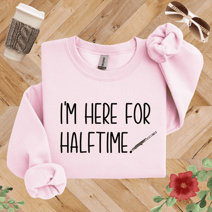 I'm Here for Halftime Flute Sweatshirt