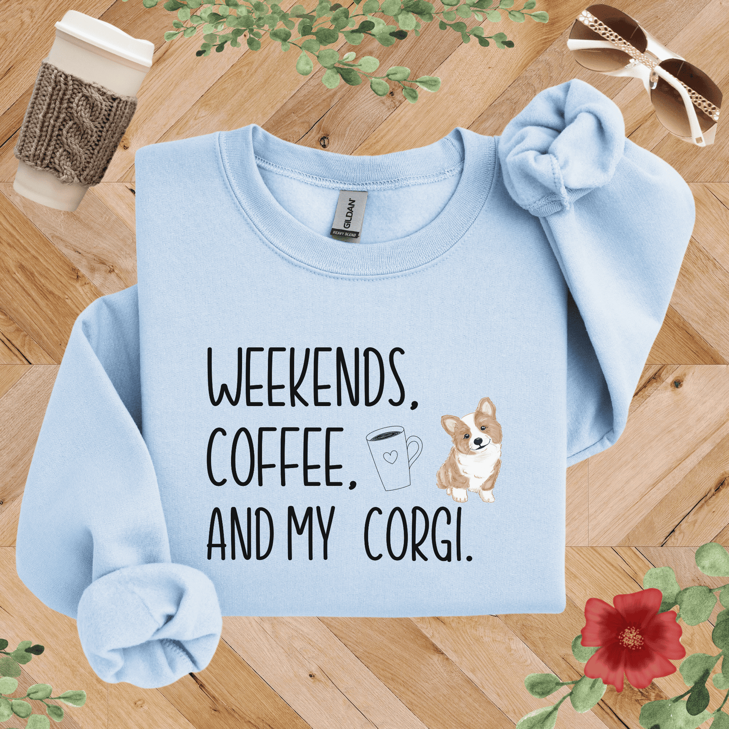 Weekends, Coffee, and My Corgi Sweatshirt