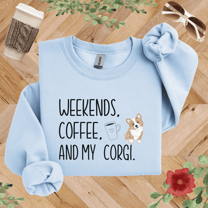 Weekends, Coffee, and My Corgi Sweatshirt