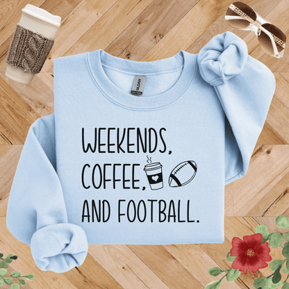 Weekends, Coffee, and Football Sweatshirt