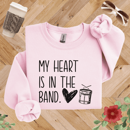 My Heart is in the Band Drumline Sweatshirt