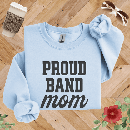 Proud Band Mom Sweatshirt