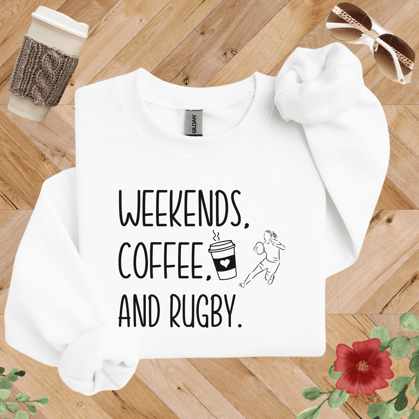 Weekends, Coffee, and Rugby Sweatshirt
