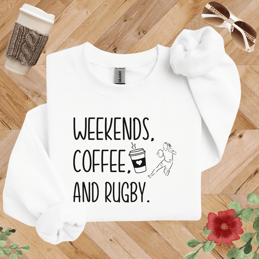 Weekends, Coffee, and Rugby Sweatshirt