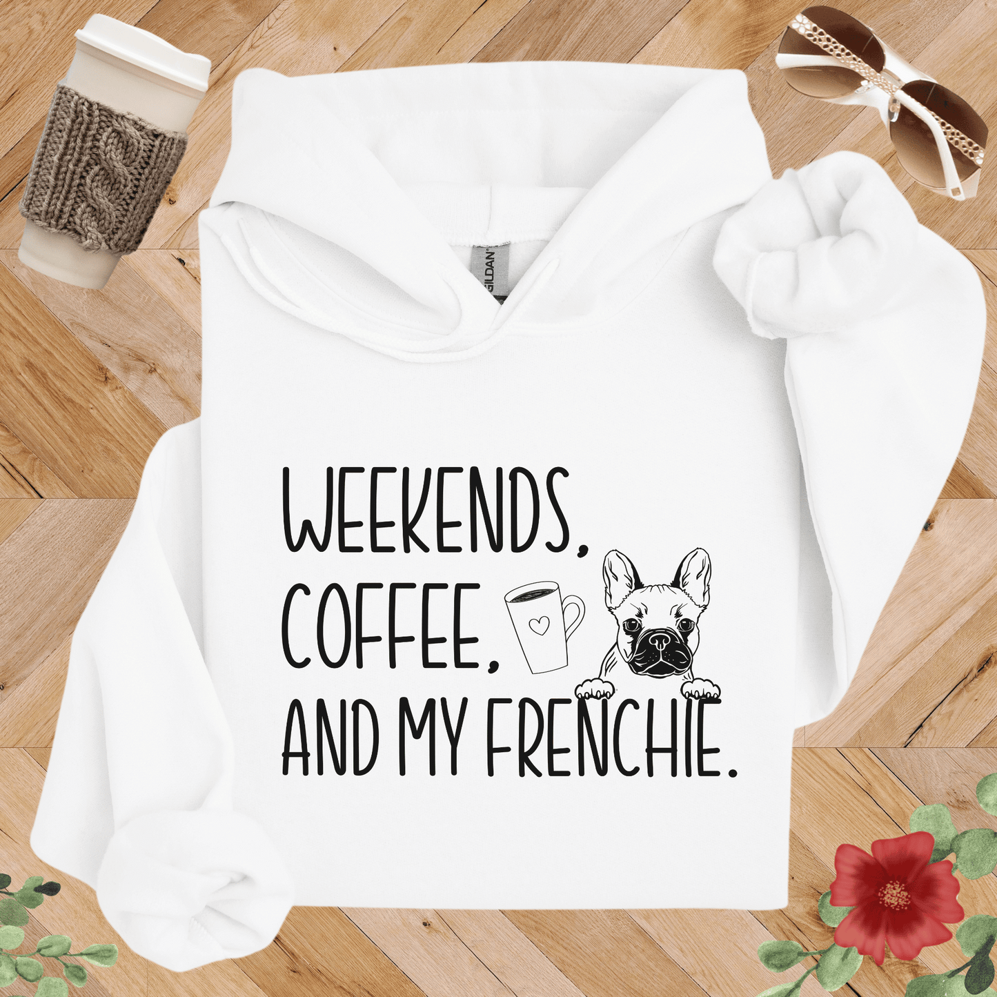 Weekends Coffee and My Frenchie Hoodie