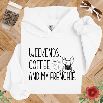 Weekends Coffee and My Frenchie Hoodie